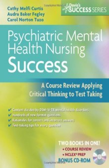 Psychiatric Mental Health Nursing Success: A Course Review Applying Critical Thinking to Test Taking (Davis's Success)  