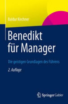Benedikt für Manager: Die geistigen Grundlagen des Führens