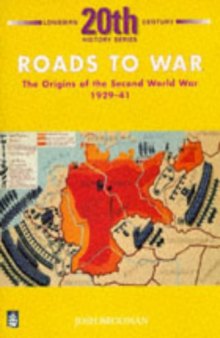 Roads to War: Origins of the Second World War, 1929-41 (Longman Twentieth Century History Series)  