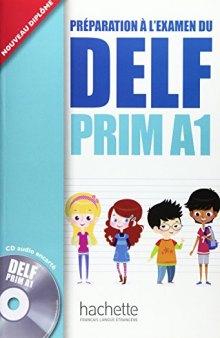 DELF Prim A1. Livre de l'élève + CD audio: Préparation à l'examen / Livre de l'élève + CD audio