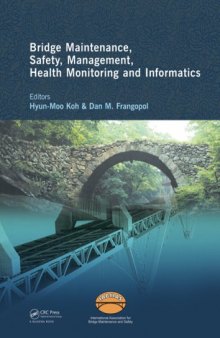 Bridge Maintenance, Safety Management, Health Monitoring and Informatics - IABMAS '08: Proceedings of the Fourth International IABMAS Conference, Seoul, Korea, July 13-17 2008