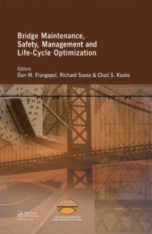 Bridge Maintenance, Safety Management, Health Monitoring and Informatics - IABMAS '08: Proceedings of the Fourth International IABMAS Conference, Seoul, Korea, July 13-17 2008