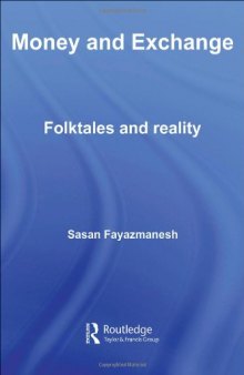 Money and Exchange: Folktales and Reality (Routledge Studies in the History of Economics)