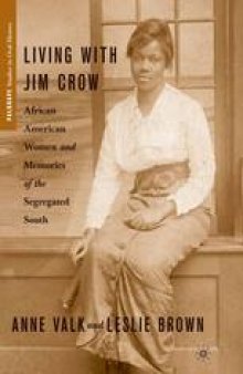 Living with Jim Crow: African American Women and Memories of the Segregated South
