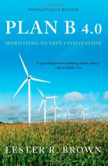 Plan B 4.0: Mobilizing to Save Civilization (Substantially Revised)