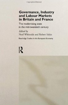 Governance, Industry and Labour Markets in Britain and France: The Modernizing State