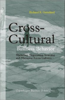 Cross-Cultural Business Behavior: Marketing, Negotiating, Sourcing and Managing Across Cultures