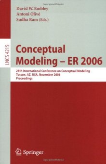 Conceptual Modeling - ER 2006: 25th International Conference on Conceptual Modeling, Tucson, AZ, USA, November 6-9, 2006. Proceedings