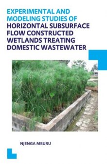 Experimental and Modeling Studies of Horizontal Subsurface Flow Constructed Wetlands Treating Domestic Wastewater