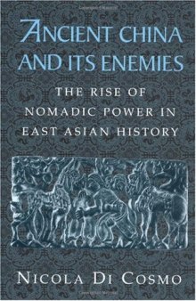 Ancient China and its enemies: the rise of nomadic power in East Asian history