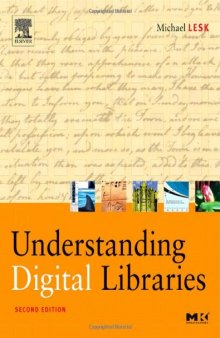 Understanding Digital Libraries, 2nd Edition (The Morgan Kaufmann Series in Multimedia and Information Systems)