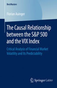 The Causal Relationship between the S&P 500 and the VIX Index: Critical Analysis of Financial Market Volatility and Its Predictability