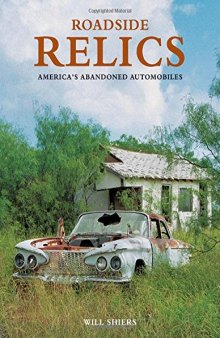 Roadside relics: America's abandoned automobiles