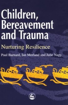 Children, Bereavement and Trauma: Nurturing Resilience