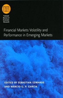 Financial Markets Volatility and Performance in Emerging Markets (National Bureau of Economic Research Conference Report)