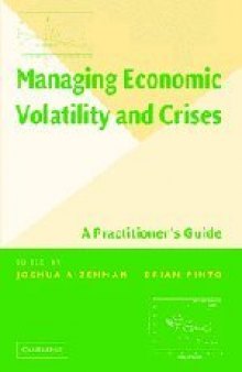 Managing economic volatility and crises : a practitioner's guide