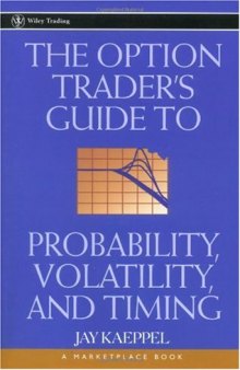 The option trader's guide to probability, volatility, and timing