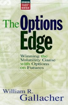 The Options Edge: Winning the Volatility Game with Options On Futures