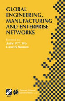 Global Engineering, Manufacturing and Enterprise Networks: IFIP TC5 WG5.3/5.7/5.12 Fourth International Working Conference on the Design of Information Infrastructure Systems for Manufacturing (DIISM 2000). November 15–17, 2000, Melbourne, Victoria, Australia