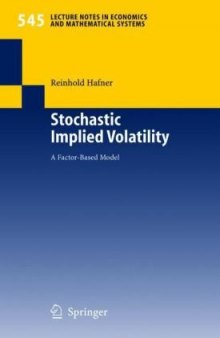 Stochastic Implied Volatility: A Factor-Based Model (Lecture Notes in Economics and Mathematical Systems)
