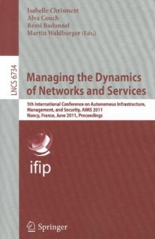 Managing the Dynamics of Networks and Services: 5th International Conference on Autonomous Infrastructure, Management, and Security, AIMS 2011, Nancy, France, June 13-17, 2011. Proceedings