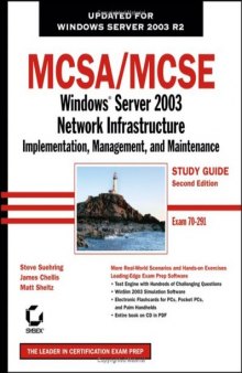 MCSA MCSE: Windows Server 2003 Network Infrastructure Implementation, Management, and Maintenance Study Guide: Exam 70-291, 2nd Edition