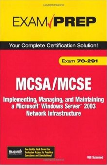 MCSA/MCSE 70-291: Implementing, Managing, and Maintaining a Microsoft Windows Server 2003 Network Infrastructure