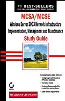 MCSA/MCSE : Windows Server 2003 network infrastructure implementation, management and maintenance study guide