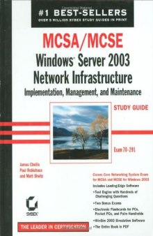 MCSA/MCSE: Windows Server 2003 Network Infrastructure Implementation, Management, and Maintenance Study Guide (70-291)