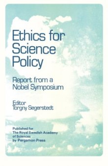 Ethics for Science Policy. Proceedings of a Nobel Symposium Held at Sødergarn, Sweden, 20–25 August 1978