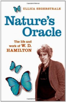 Nature's Oracle: The Life and Work of W. D. Hamilton