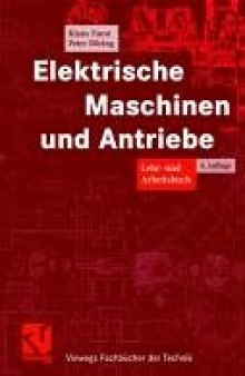Elektrische Maschinen und Antriebe. Lehr- und Arbeitsbuch 6. Auflage
