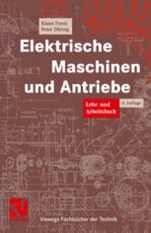 Elektrische Maschinen und Antriebe: Lehr- und Arbeitsbuch