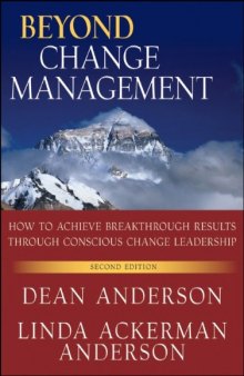 Beyond Change Management: How to Achieve Breakthrough Results Through Conscious Change Leadership, 2nd edition (J-B-O-D (Organizational Development))