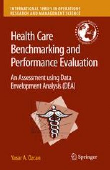 Health Care Benchmarking and Performance Evaluation: An Assessment using Data Envelopment Analysis (DEA)