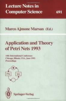 Application and Theory of Petri Nets 1993: 14th International Conference Chicago, Illinois, USA, June 21–25, 1993 Proceedings