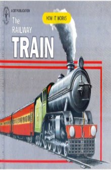 The Railway Train : How It Works