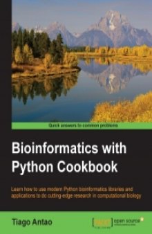 Bioinformatics with Python Cookbook: Learn how to use modern Python bioinformatics libraries and applications to do cutting-edge research in computational biology