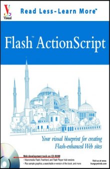 Flash  ActionScript: Your visual blueprint  for creating Flash -enhanced Web sites