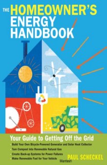 The Homeowner's Energy Handbook  Your Guide to Getting Off the Grid