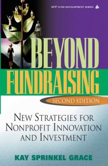 Beyond Fundraising: New Strategies for Nonprofit Innovation and Investment, 2nd Edition