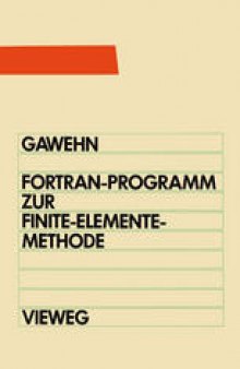 FORTRAN IV/77-Programm zur Finite-Elemente-Methode: Ein FEM-Programm für die Elemente Stab, Balken und Scheibendreieck