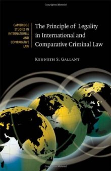 The Principle of Legality in International and Comparative Criminal Law (Cambridge Studies in International and Comparative Law)