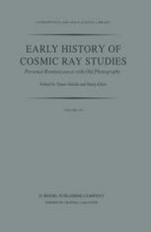 Early History of Cosmic Ray Studies: Personal Reminiscences with Old Photographs