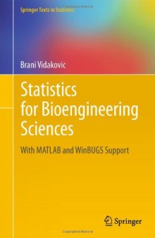 Statistics for Bioengineering Sciences: With MATLAB and WinBUGS Support 