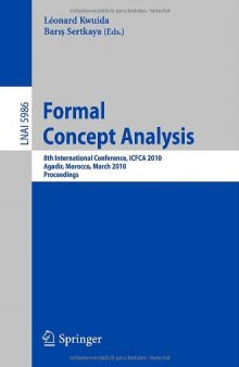 Formal Concept Analysis: 8th International Conference, ICFCA 2010, Agadir, Morocco, March 15-18, 2010. Proceedings