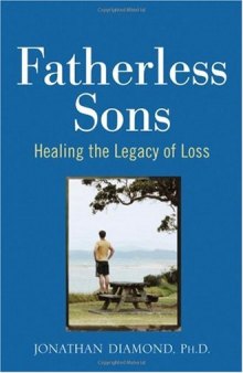 Fatherless Sons: Healing the Legacy of Loss