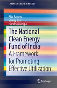 The National Clean Energy Fund of India: A Framework for Promoting Effective Utilization