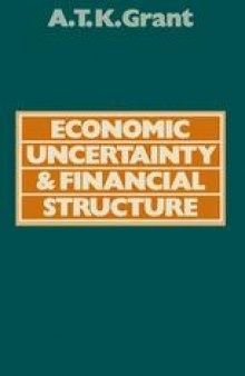 Economic Uncertainty and Financial Structure: A Study of the Obstacles to Stability