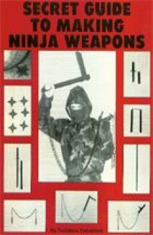 Secret Guide To Making Ninja Weapons